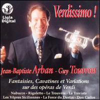 Arban: Fantasies, Cavatines, & Variations on operas of Verdi von Guy Touvron