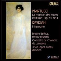 Giuseppe Martucci: La canzona dei ricordi; Notturno Op. 70 No. 1; Ottorino Respighi: Il tramonto von Brigitte Balleys