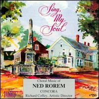Sing, My Soul: Choral Music of Ned Rorem von Connecticut Choral Artists