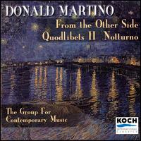 Martino: Notturno/Quodlibets/From the Other Side von The Group for Contemporary Music