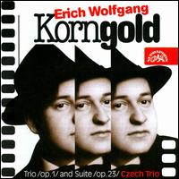 Korngold: Trio, Op.1 & Suite, Op.23 von Czech Trio