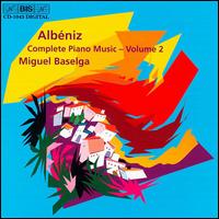 Albéniz: Complete Piano Music, Vol. 2 von Miguel Baselga