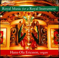 Royal Music for a Royal Instrument von Hans-Ola Ericsson