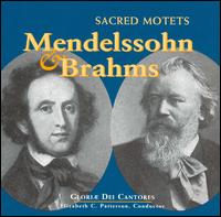 Mendelssohn & Brahms: Sacred Motets von Gloriae Dei Cantores