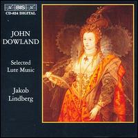 John Dowland: Selected Lute Music von Jakob Lindberg
