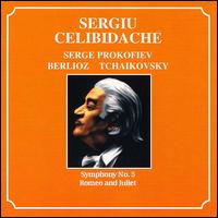 Prokofiev: Symphony No. 5; Prokofiev, Berlioz, Tchaikovsky: Romeo and Juliet von Sergiu Celibidache