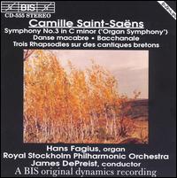 Camille Saint-Saëns: Symphony No. 3 "Organ Symphony"; Danse Macabre; Bacchanale; Trois Rhapsodies von Various Artists