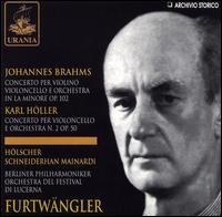 Brahms: Concerto per violino violoncello e orchestra Op. 102; Karl Holler: Concerto per violoncello e orchestra No. 2 von Wilhelm Furtwängler