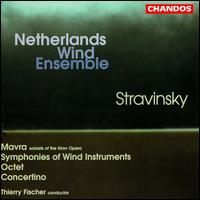 Igor Stravinsky: Mavra; Symphonies of Wind Instruments; Octet; Concertino von Netherlands Wind Ensemble