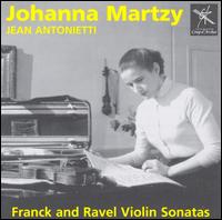 Franck / Ravel: Violin Sonatas von Johanna Martzy