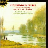 Chansons Grises & other songs by Reynaldo Hahn von Martyn Hill