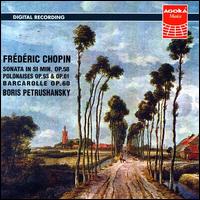 Chopin: Sonata Op. 58; Polonaises Opp. 53 & 61; Barcarolle Op. 60 von Boris Petrushansky