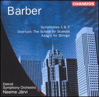 Barber: Symphonies Nos. 1 & 2; The School for Scandal Overture; Adagio fort Strings von Neeme Järvi