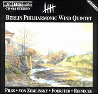 Berlin Philharmonic Wind Quintet Plays Pilss, von Zemlinsky, Foerster, Reinecke von Berlin Philharmonic Wind Quintet