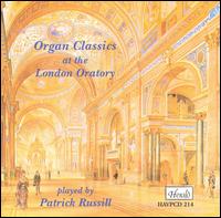 Organ Classics at the London Oratory von Patrick Russill
