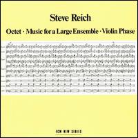 Steve Reich: Octet; Music for a Large Ensemble; Violin Phase von Steve Reich