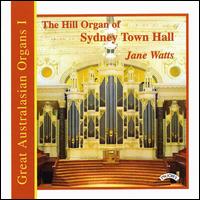 The Hill Organ of Sydney Town Hall von Jane Watts