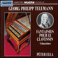 Georg Philipp Telemann: Fantaisies pour le Clavessin von Péter Ella