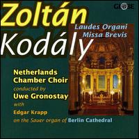 Zoltán Kodály: Laudes Organi; Missa Brevis von Uwe Gronostay