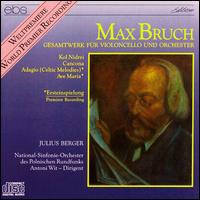 Bruch: Complete Works for Cello & Orchestra von Antoni Wit
