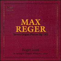 Max Reger: Seven Organ Pieces Op. 145 von Various Artists