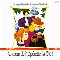 Au Coeur de l' Opérette, La Fête! von Various Artists
