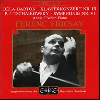 Béla Bartók: Klavierkonzert Nr. III; Tschaikowsky: Symphony Nr. VI von Ferenc Fricsay
