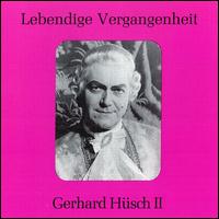 Lebendige Vergangenheit: Gerhard Hüsch II von Gerhard Hüsch