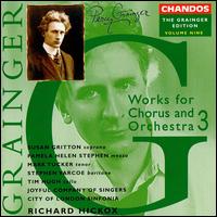 Grainger: Works for Chorus and Orchestra, 3 von Richard Hickox