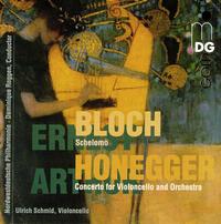 Ernse Bloch: Schelomo; Arthur Honegger: Concerto for Violoncello and Orchestra von Ulrich Schmid