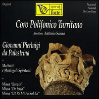 Palestrina: Motetti e madrigali Spirituali; Missa Brevis; Missa Ut, Re, Mi, Fa von Turin Polifonico Chorus