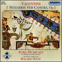 Valentini: 7 Bizzarrie per Camera Op.2 von Aura Musicale