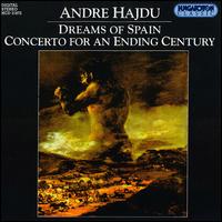 Andre Hajdu: Dreams of Spain; Concerto for an Ending Century von Various Artists
