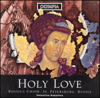 Holy Love von Rossica Choir