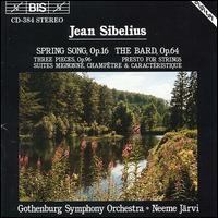 Jean Sibelius: Spring Song; The Bard; Three Pieces; Presto for Strings; Suites Mignone, Champêtre & Characterisque von Neeme Järvi