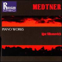 Medtner: Piano Works von Igor Nikonovich