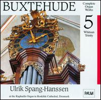 Buxtehude: Organ Works, Vol. 5 von Ulrik Spang-Hanssen