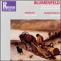 Felix Blumenfeld: Symphony in C minor "To the Beloved Dead"; Vissarion Shbalin: Violin Concerto von Various Artists