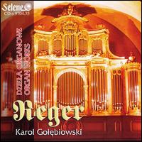 Reger: Organ Works von Karol Golebiowski
