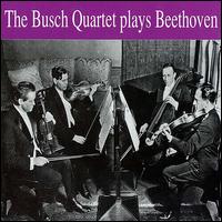 The Busch Quartet Plays Beethoven von Busch String Quartet