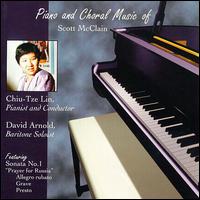 Piano and Choral Music of Scott McClain von Various Artists