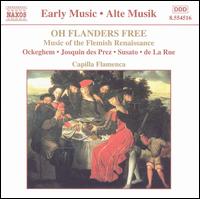 Oh Flanders Free: Music of the Flemish Renaissance von Capilla Flamenca