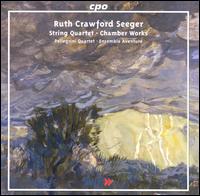 Ruth Crawford Seeger: Chamber Works von Various Artists