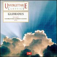 The Most Unforgettable Glorious Classics Ever von Various Artists