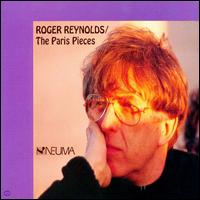 Roger Reynolds: The Paris Pieces von Ensemble InterContemporain