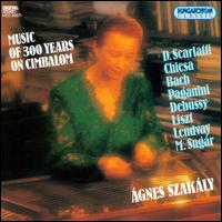 Music of 300 Years on Cimbalom von Agnes Szakaly