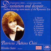 Desolation and Despair...Italian Drawing Room Music of the Romantic Era von Various Artists