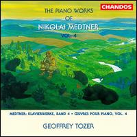 Medtner: Piano Works, Vol. 4 von Geoffrey Tozer