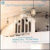 Old Pennsylvania-German Organs, Volume 1 von Philip T.D. Cooper