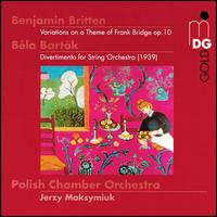 Benjamin Britten: Variations on a Theme of Frank Bridge; Béla Bartók: Divertimento for String Orchestra von Polish Chamber Philharmonic